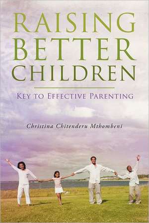 Raising Better Children de Christina Chitenderu Mthombeni