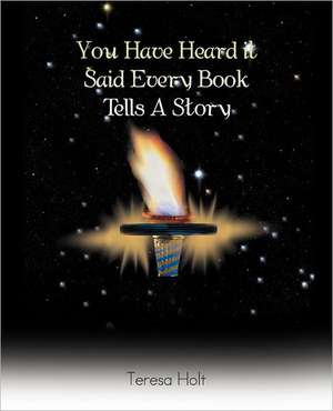 You Have Heard It Said Every Book Tells a Story de Teresa Mason