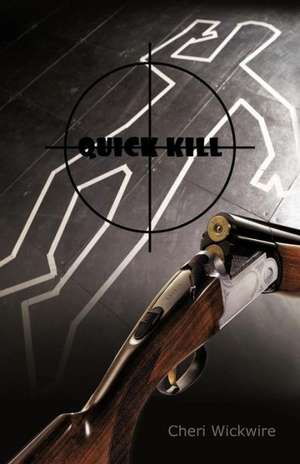 Quick Kill de Cheri Wickwire