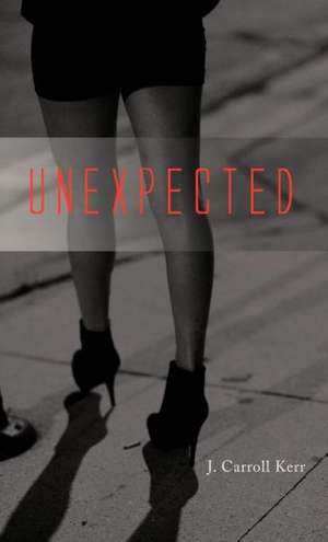 Unexpected de J. Carroll Kerr