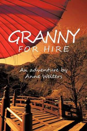 Granny for Hire de Anne Welters