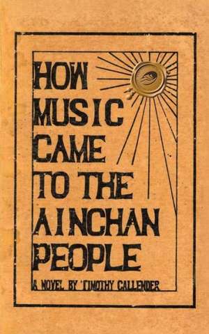 How Music Came to the Ainchan People de Timothy Callender