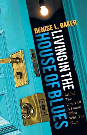 Living in the House of Blues de Denise L. Baker