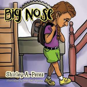 Big Nose de Shirley A. Perez