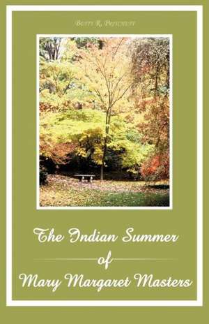 The Indian Summer of Mary Margaret Masters de Betty R. Pritchett