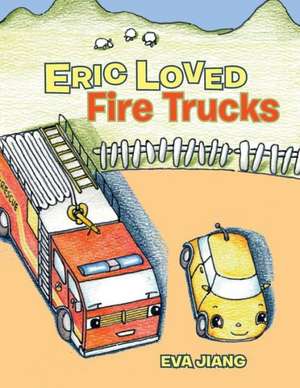 Eric Loved Fire Trucks de Eva Jiang
