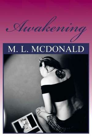 Awakening de M. L. McDonald