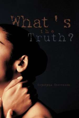 What's the Truth? de Krystyna Stevenson