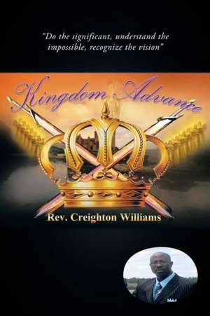 Kingdom Advance de Rev Creighton P. Williams