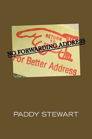 No Forwarding Address de Paddy Stewart