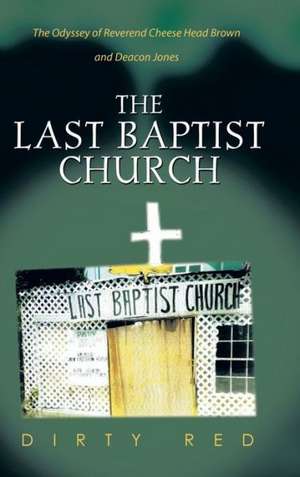 The Last Baptist Church de Dirty Red