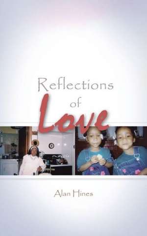 Reflections of Love de Alan Hines