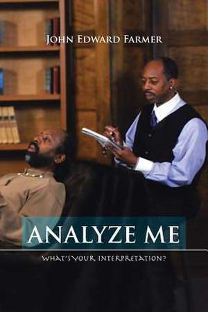 Analyze Me de John Edward Farmer