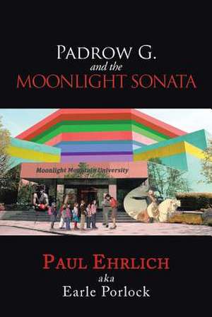 Padrow G. and the Moonlight Sonata de Paul Ehrlich Aka Earle Porlock