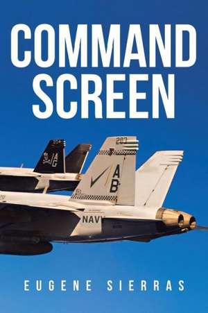 Command Screen de Eugene Sierras