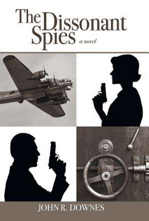 Downes, J: Dissonant Spies