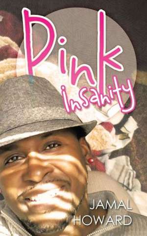 Pink Insanity de Jamal Howard