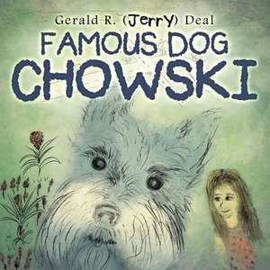 Famous Dog Chowski de Gerald R. (Jerry) Deal