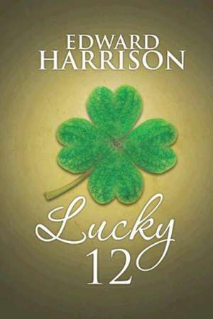 Lucky 12 de Edward Harrison