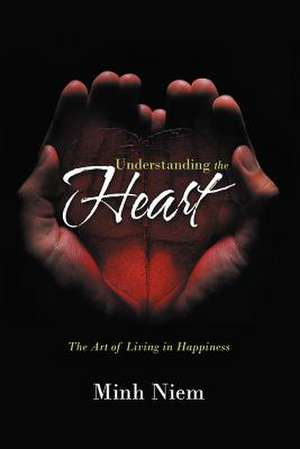 Understanding the Heart de Minh Niem