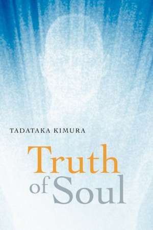 Truth of Soul de Tadataka Kimura