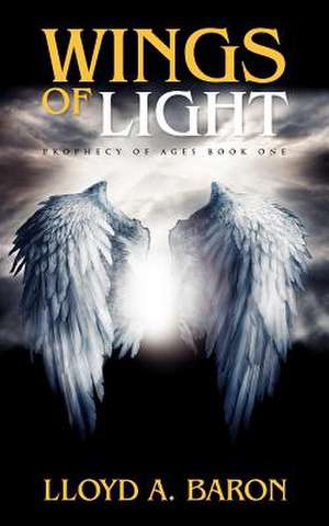 Wings of Light de Lloyd A. Baron