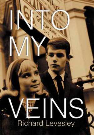 Into My Veins de Richard Levesley