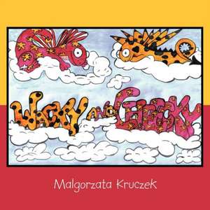 Wacky and Cheecky de Malgorzata Kruczek