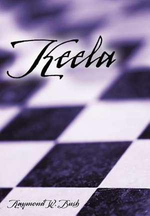 Keela de Raymond W Bush
