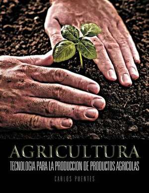 Agricultura de Carlos Puentes