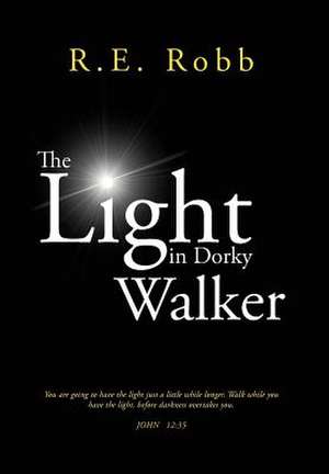 The Light in Dorky Walker de R E Robb