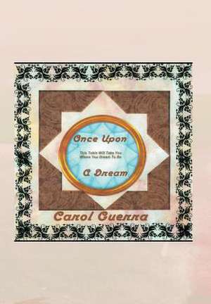 Once Upon a Dream de Carol Guerra