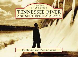 Tennessee River and Northwest Alabama de Carolyn M. Barske