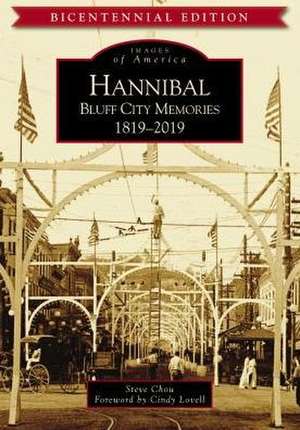 Hannibal: Bluff City Memories, 1819-2019 de Steve Chou