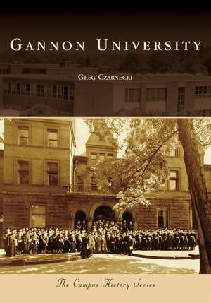 Gannon University de Greg Czarnecki