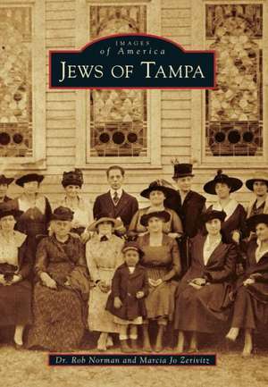 Jews of Tampa de Marcia Jo Zerivitz