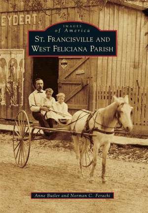 St. Francisville and West Feliciana Parish de Anne Butler