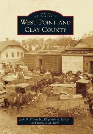 West Point and Clay County de Jack D. Elliott Jr