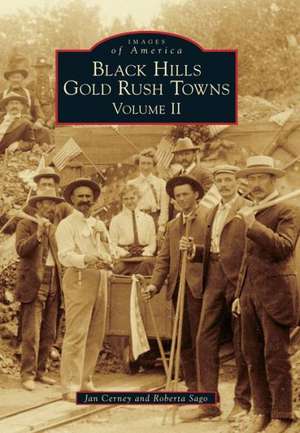 Black Hills Gold Rush Towns: Volume II de Jan Cerney