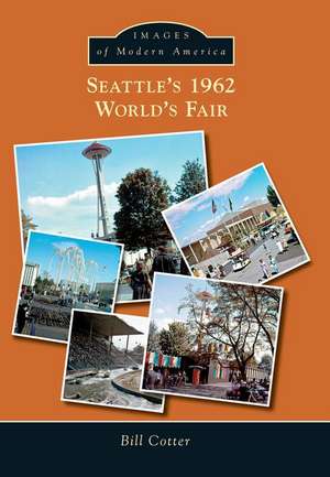 Seattle's 1962 World's Fair de Bill Cotter