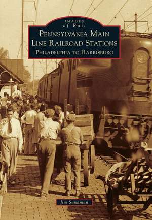 Pennsylvania Main Line Railroad Stations de Jim Sundman