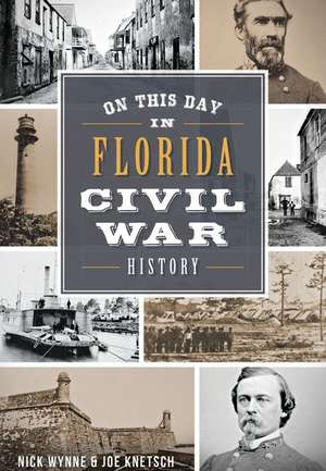 On This Day in Florida Civil War History de Nick Wynne