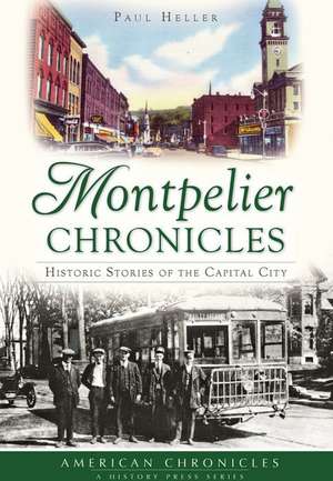 Montpelier Chronicles de Paul Heller