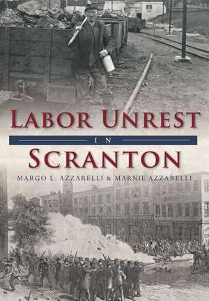 Labor Unrest in Scranton de Margo L. Azzarelli