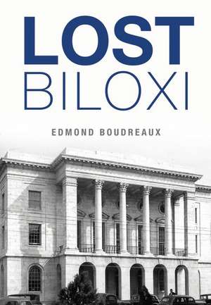 Lost Biloxi de Edmond Boudreaux