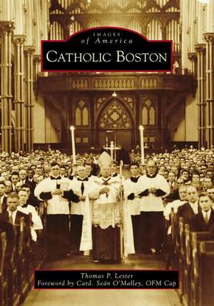 Catholic Boston de Thomas P. Lester