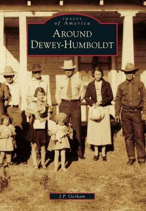 Around Dewey-Humboldt de J P Gorham