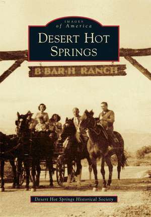 Desert Hot Springs de Desert Hot Springs Historical Society