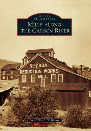 Mills Along the Carson River de Daniel "Dan" D. Webster