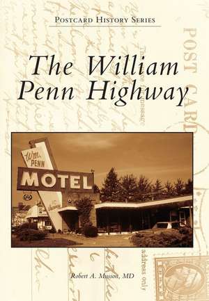 The William Penn Highway de Robert A. Musson MD